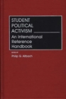 Image for Student Political Activism : An International Reference Handbook