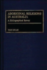Image for Aboriginal Religions in Australia : A Bibliographical Survey
