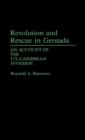 Image for Revolution and Rescue in Grenada : An Account of the U.S.-Caribbean Invasion