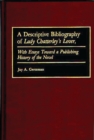 Image for A Descriptive Bibliography of Lady Chatterley&#39;s Lover : With Essays Toward a Publishing History of the Novel