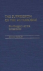 Image for The Suppression of the Automobile : Skulduggery at the Crossroads