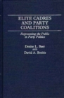 Image for Elite Cadres and Party Coalitions : Representing the Public in Party Politics