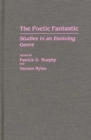 Image for The Poetic Fantastic : Studies in an Evolving Genre