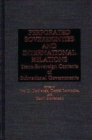 Image for Perforated Sovereignties and International Relations : Trans-Sovereign Contacts of Subnational Governments