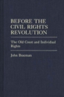 Image for Before the Civil Rights Revolution : The Old Court and Individual Rights