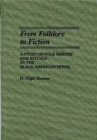 Image for From Folklore to Fiction : A Study of Folk Heroes and Rituals in the Black American Novel