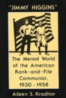 Image for Jimmy Higgins : The Mental World of the American Rank-And-File Communist, 1930-1958