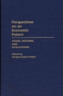 Image for Perspectives on an Economic Future : Forms, Reforms, and Evaluations