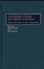 Image for Southern Cities, Southern Schools : Public Education in the Urban South