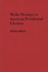 Image for Media Messages in American Presidential Elections