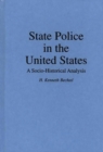 Image for State Police in the United States : A Socio-Historical Analysis