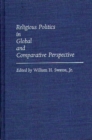 Image for Religious Politics in Global and Comparative Perspective