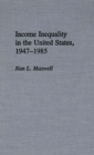 Image for Income Inequality in the United States, 1947-1985