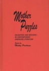 Image for Mother Puzzles : Daughters and Mothers in Contemporary American Literature