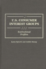 Image for U.S. Consumer Interest Groups : Institutional Profiles