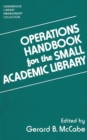 Image for Operations Handbook for the Small Academic Library : A Management Handbook