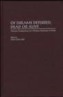 Image for Of Dreams Deferred, Dead or Alive : African Perspectives on African-American Writers