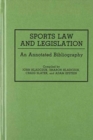 Image for Sports Law and Legislation : An Annotated Bibliography