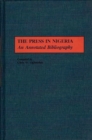 Image for The Press in Nigeria : An Annotated Bibliography