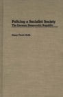 Image for Policing a Socialist Society : The German Democratic Republic