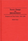 Image for Scenic Design on Broadway : Designers and Their Credits, 1915-1990