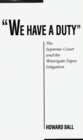 Image for We Have a Duty : The Supreme Court and the Watergate Tapes Litigation
