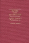 Image for Books and Blueprints : Building America&#39;s Public Libraries