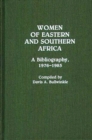 Image for Women of Eastern and Southern Africa : A Bibliography, 1976-1985
