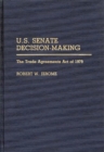 Image for U.S. Senate Decision-Making : The Trade Agreement Act of 1979