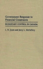 Image for Government Response to Financial Constraints : Budgetary Control in Canada
