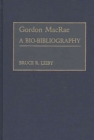 Image for Gordon MacRae : A Bio-Bibliography