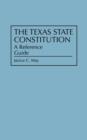 Image for The Texas State Constitution : A Reference Guide