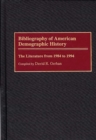Image for Bibliography of American Demographic History : The Literature from 1984 to 1994
