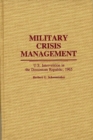 Image for Military Crisis Management : U.S. Intervention in the Dominican Republic, 1965