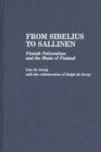 Image for From Sibelius to Sallinen : Finnish Nationalism and the Music of Finland