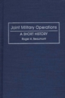 Image for Joint Military Operations : A Short History