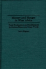 Image for History and Hunger in West Africa : Food Production and Entitlement in Guinea-Bissau and Cape Verde