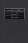 Image for Learning to Behave : A Guide to American Conduct Books Before 1900