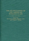 Image for The Re-education of the American Working Class
