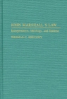Image for John Marshall&#39;s Law : Interpretation, Ideology, and Interest