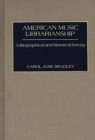 Image for American Music Librarianship : A Biographical and Historical Survey