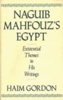 Image for Naguib Mahfouz&#39;s Egypt : Existential Themes in His Writings