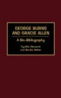 Image for George Burns and Gracie Allen : A Bio-Bibliography