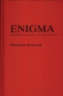 Image for Enigma : How the German Machine Cipher Was Broken, and How It Was Read by the Allies in World War Two