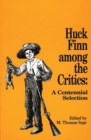 Image for Huck Finn among the Critics : A Centennial Selection