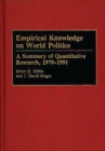 Image for Empirical Knowledge on World Politics : A Summary of Quantitative Research, 1970-1991