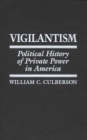 Image for Vigilantism : Political History of Private Power in America