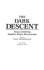 Image for The Dark Descent : Essays Defining Stephen King&#39;s Horrorscape
