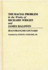 Image for The Racial Problem in the Works of Richard Wright and James Baldwin