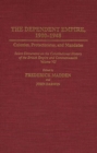 Image for The Dependent Empire, 1900-1948 : Colonies, Protectorates, and Mandates Select Documents on the Constitutional History of the British Empire and Commonwealth Volume VII